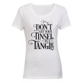 Don't Get Your Tinsel in a Tangle - Christmas - Ladies - T-Shirt
