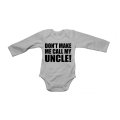Don't Make Me Call My Uncle - Baby Grow