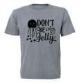Don't Be Jelly - Kids T-Shirt