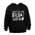 Don't Be A Basic Witch - Broom - Halloween - Hoodie