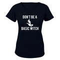 Don't Be A Basic Witch - Halloween - Ladies - T-Shirt