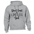 Don't limit a Limitless God! - Hoodie