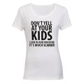 Don't Yell At Your Kids - Ladies - T-Shirt