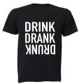 Drink. Drank. Drunk - Adults - T-Shirt