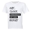 Eat. Sleep. Embarrass My Kids - Adults - T-Shirt