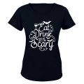 Eat. Drink & Be Scary - Halloween - Ladies - T-Shirt