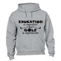 Education is Important - Golf is Importanter - Hoodie