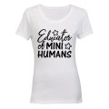 Educator of Mini Humans - Ladies - T-Shirt