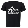 Alexa, End Quarantine - Adults - T-Shirt