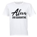 Alexa, End Quarantine - Adults - T-Shirt