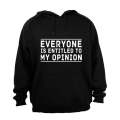Entitled to My Opinion - Hoodie