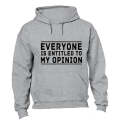 Entitled to My Opinion - Hoodie