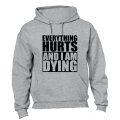 Everything Hurts & I'm Dying - Hoodie