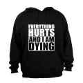 Everything Hurts & I'm Dying - Hoodie