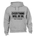 Everything Will Be OK - Just Kidding! - Hoodie