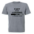 Fart now Loading... - Adults - T-Shirt