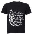 Feathers are Reminders that Angels.. - Adults - T-Shirt