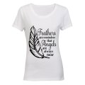 Feathers are Reminders that Angels.. - Ladies - T-Shirt