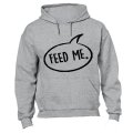 Feed Me - Hoodie