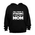 Force Is Strong - MOM - Hoodie