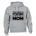 Force Is Strong - MOM - Hoodie