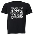 Forget The Eggs - Easter - Adults - T-Shirt
