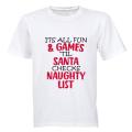 It's All Fun and Games until Santa checks the Naughty List! - Adults - T-Shirt
