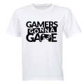 Gamers Gonna Game - Adults - T-Shirt