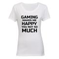 Gaming makes me Happy - You, not so much - Ladies - T-Shirt