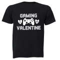 Gaming Is My Valentine - Adults - T-Shirt