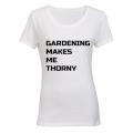 Gardening makes me Thorny - Ladies - T-Shirt