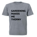 Gardening makes me Thorny - Adults - T-Shirt