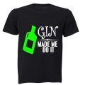 Gin Made Me Do It - Adults - T-Shirt