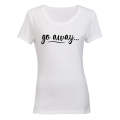 Go Away - Ladies - T-Shirt