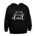Go Ask Your Dad - Hoodie