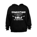 Education is Important - Golf is Importanter - Hoodie