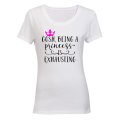 Being a Princess is Exhausting! - Ladies - T-Shirt