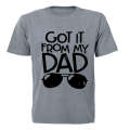 Got It From My Dad - Kids T-Shirt