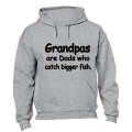 Grandpas Catch Bigger Fish - Hoodie