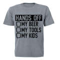 Hands Off My Beer - Tools & Kids - Adults - T-Shirt