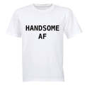 Handsome AF - Adults - T-Shirt
