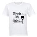 Drink up Witches - Halloween Inspired! - Adults - T-Shirt