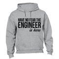 No Fear, the Engineer is Here - Hoodie