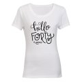 Hello Forty - Ladies - T-Shirt