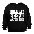 Hold My Beer & Watch This - Hoodie