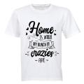 Home is where my bunch of Crazies are! - Kids T-Shirt