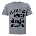 Home is where the Dogs are! - Adults - T-Shirt