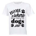 Home is where the Dogs are! - Adults - T-Shirt