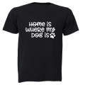 Home is Where My Dog Is - Adults - T-Shirt
