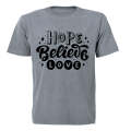 Hope. Believe. Love - Adults - T-Shirt